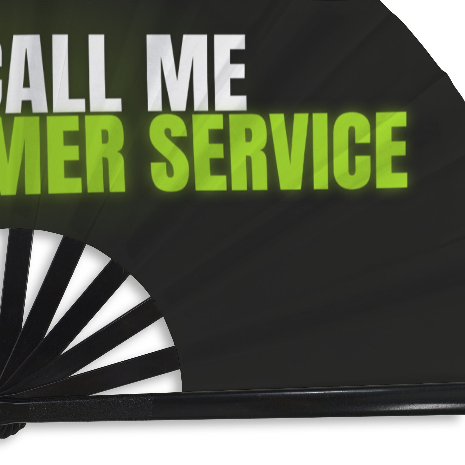 "Don't Call Me, Call Customer Service" Clack Fan